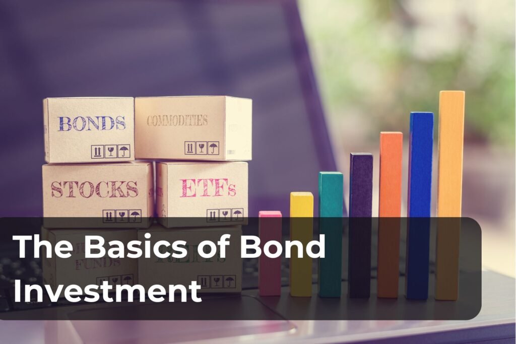 The Basics of Bond Investment