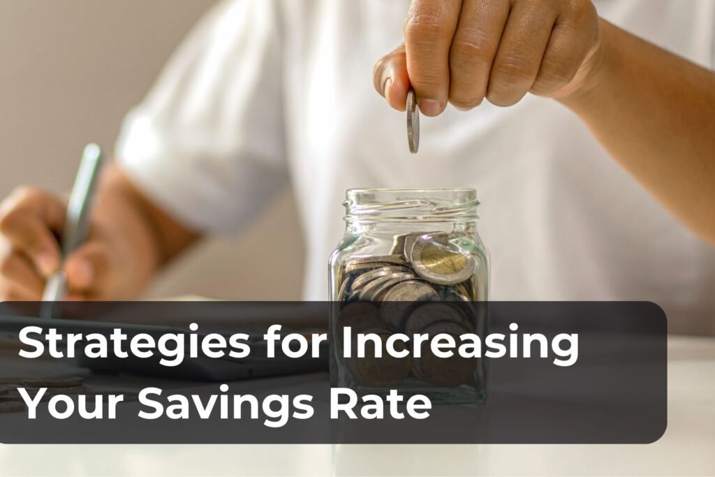 Strategies for increasing your savings rate