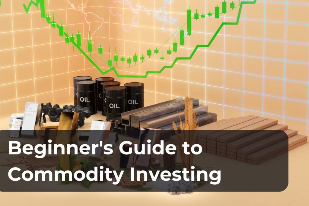 Beginner's Guide to Commodity Investing