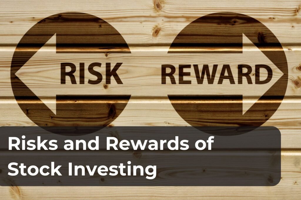 Risks and rewards of stock investing