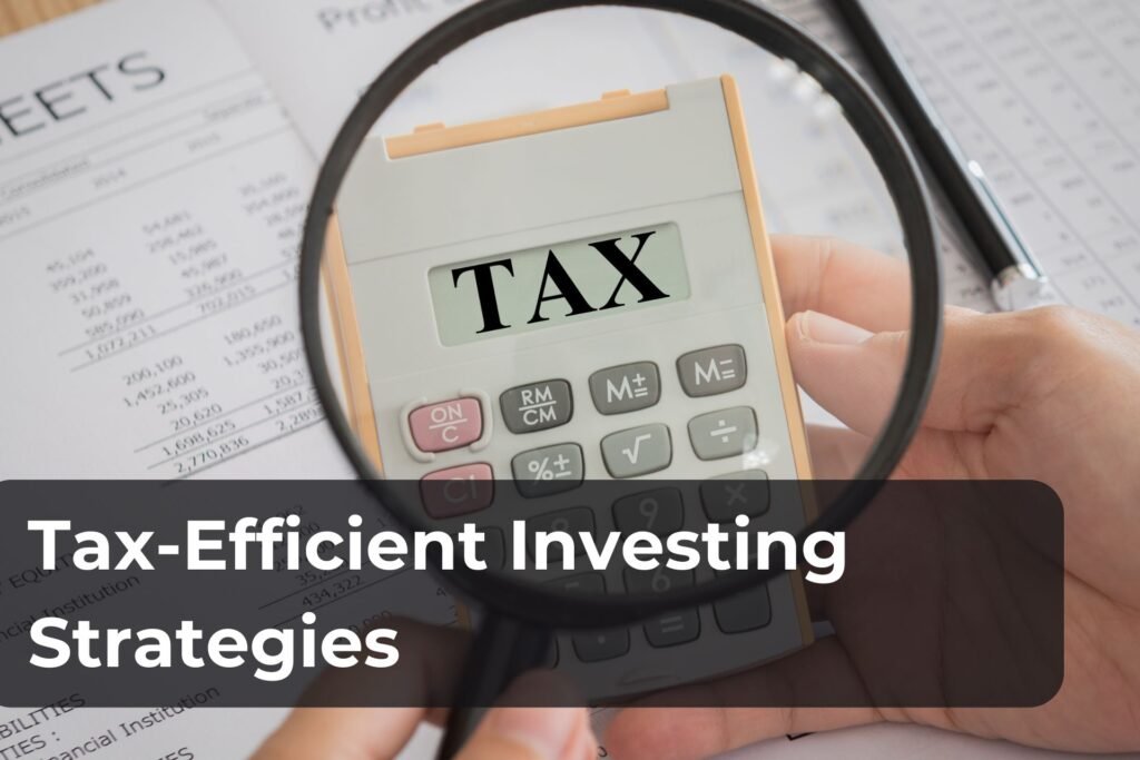 Tax-Efficient Investing Strategies